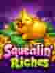 Squealin' Riches