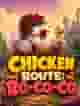 Chicken Route: Ro-co-co